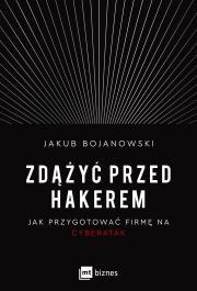 Okładka książki Zdążyć przed hakerem. Jak przygotować firmę na cyberatak