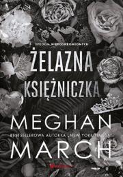 Żelazna księżniczka. Trylogia Nieposkromionych. Tom 2. Autor: Meghan March. Dadada.pl Okładka książki Żelazna księżniczka. Trylogia Nieposkromionych. Tom 2