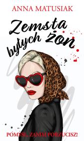 Zemsta byłych żon - uszkodzone. Autor: Anna Matusiak. Dadada.pl Okładka książki Zemsta byłych żon - uszkodzone