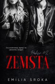 Zemsta. Haker. Tom 2. Autor: Sroka Emilia. Dadada.pl Okładka książki Zemsta. Haker. Tom 2