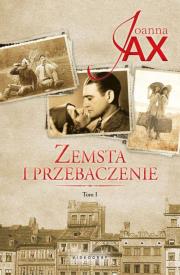 Zemsta i przebaczenie T.1 Narodziny gniewu Otchłań nienawiści. Autor: Jax Joanna (Patrycja May). Dadada.pl Okładka książki Zemsta i przebaczenie T.1 Narodziny gniewu Otchłań nienawiści