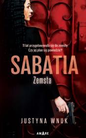 Zemsta. Sabatia. Tom 1. Autor: Justyna Wnuk. Dadada.pl Okładka książki Zemsta. Sabatia. Tom 1