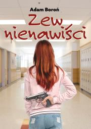 Zew nienawiści. Autor: Boroń Adam. Dadada.pl Okładka książki Zew nienawiści
