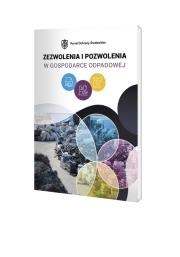Okładka książki Zezwolenia i pozwolenia w gospodarce odpadowej