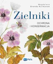 Zielniki. Ochrona i konserwacja. Autor: Magdalena Grenda-Kurmanow. Dadada.pl Okładka książki Zielniki. Ochrona i konserwacja