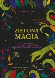 Zielona magia. Obudź w sobie wiedźmę. Autor: Cecilia Lattari, Marcin Adamski. Dadada.pl Okładka książki Zielona magia. Obudź w sobie wiedźmę
