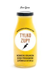 ZIELONA SERIA. Tylko zupy - uszkodzone. Autor: Green Fern. Dadada.pl Okładka książki ZIELONA SERIA. Tylko zupy - uszkodzone