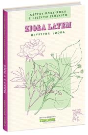 Zioła latem. Autor: Krystyna Judka. Dadada.pl Okładka książki Zioła latem