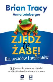 Okładka książki Zjedz tę żabę! Dla uczniów i studentów