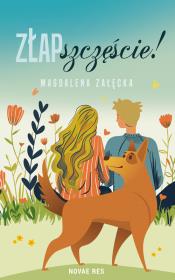 zŁap szczęście. Autor: Magdalena Załęcka. Dadada.pl Okładka książki zŁap szczęście
