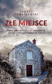 Złe miejsce. Autor: Tomasz Tomaszewski. Dadada.pl Okładka książki Złe miejsce