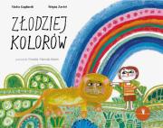 Złodziej kolorów. Autor: Mafra Gagliardi. Dadada.pl Okładka książki Złodziej kolorów