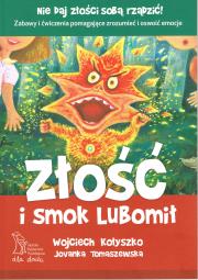 Złość i smok Lubomił wyd. 2023. Autor: Wojciech Kołyszko, Jovanka Tomaszewska. Dadada.pl Okładka książki Złość i smok Lubomił wyd. 2023