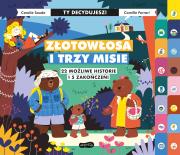 Złotowłosa i trzy misie. Ty decydujesz. Autor: Coralie Saudo, Camille Ferrari. Dadada.pl Okładka książki Złotowłosa i trzy misie. Ty decydujesz