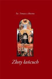 Złoty łańcuch. Autor: Tomasz z Akwinu. Dadada.pl Okładka książki Złoty łańcuch