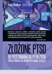 Złożone PTSD. Autor: Walker Pete. Dadada.pl Okładka książki Złożone PTSD