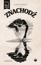 Znachodż. Autor: Alan Garner. Dadada.pl Okładka książki Znachodż