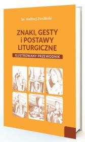 Znaki, gesty i postawy liturgiczne. Autor: Andrzej Zwoliński. Dadada.pl Okładka książki Znaki, gesty i postawy liturgiczne