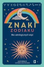 Okładka książki Znaki zodiaku. Moc astrologicznych więzi
