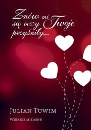 Okładka książki Znów mi się oczy Twoje przyśniły… Wiersze miłosne