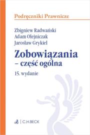 Zobowiązania - część ogólna. Autor: Grykiel Jarosław, Olejniczak Adam, Radwański Zbigniew. Dadada.pl Okładka książki Zobowiązania - część ogólna
