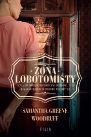 Żona Lobotomisty. Autor: Woodruff Samantha, Greene Woodruff. Dadada.pl Okładka książki Żona Lobotomisty