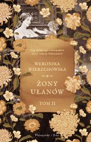 Żony Ułanów Tom 2. Autor: Wierzchowska Weronika. Dadada.pl Okładka książki Żony Ułanów Tom 2