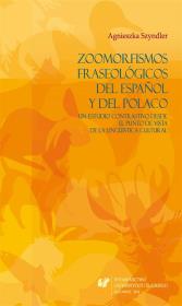 Zoomorfismos fraseológicos del espaol y del.... Autor: Agnieszka Szyndler. Dadada.pl Okładka książki Zoomorfismos fraseológicos del espaol y del...