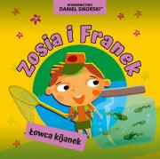 Zosia i Franek. Łowca kijanek. Autor: Daniel Sikorski, Gerard Śmiechowski. Dadada.pl Okładka książki Zosia i Franek. Łowca kijanek