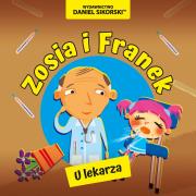 Zosia i Franek. U lekarza. Autor: Daniel Sikorski, Gerard Śmiechowski. Dadada.pl Okładka książki Zosia i Franek. U lekarza