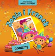 Zosia i Franek. Urodziny. Autor: Daniel Sikorski, Gerard Śmiechowski. Dadada.pl Okładka książki Zosia i Franek. Urodziny