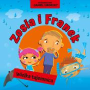Zosia i Franek. Wielka tajemnica. Autor: Daniel Sikorski, Gerard Śmiechowski. Dadada.pl Okładka książki Zosia i Franek. Wielka tajemnica