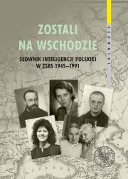 Zostali na Wschodzie Słownik inteligencji polskiej. Autor: Hlebowicz Adam. Dadada.pl Okładka książki Zostali na Wschodzie Słownik inteligencji polskiej