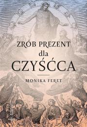 Okładka książki Zrób prezent dla czyśćca