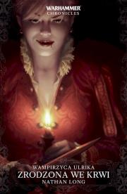 Zrodzona we krwi. Autor: Nathan Long. Dadada.pl Okładka książki Zrodzona we krwi