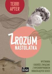 Zrozum nastolatka. Autor: Terri Apter. Dadada.pl Okładka książki Zrozum nastolatka