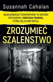 Okładka książki Zrozumieć szaleństwo. Najgłośniejszy eksperyment w historii psychiatrii  wyd. kieszonkowe