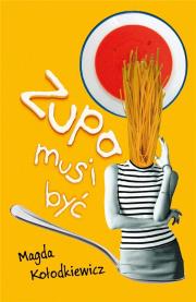 Okładka książki Zupa musi być