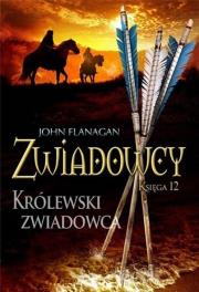 Zwiadowcy T.12 Królewski zwiadowca BR. Autor: Flanagan John. Dadada.pl Okładka książki Zwiadowcy T.12 Królewski zwiadowca BR