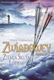 Zwiadowcy T.3 Ziemia skuta lodem. Autor: Flanagan John. Dadada.pl Okładka książki Zwiadowcy T.3 Ziemia skuta lodem