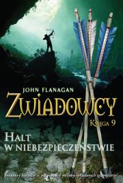 Zwiadowcy T.9 Halt w niebezpieczeństwie. Autor: Flanagan John. Dadada.pl Okładka książki Zwiadowcy T.9 Halt w niebezpieczeństwie