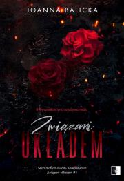 Związani układem. Tom 1. Autor: Joanna Balicka. Dadada.pl Okładka książki Związani układem. Tom 1