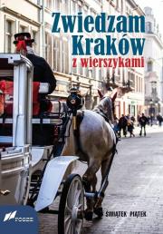 Zwiedzam Kraków z wierszykami. Autor: Świątek Piątek. Dadada.pl Okładka książki Zwiedzam Kraków z wierszykami