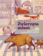 Zwierzęta miast, czyli 22 portrety naszych... Autor: Suwalska Dorota, Diana Karpowicz. Dadada.pl Okładka książki Zwierzęta miast, czyli 22 portrety naszych..