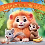 Zwierzęta świata 30 kartek superzabawy. Autor:   Praca zbiorowa. Dadada.pl Okładka książki Zwierzęta świata 30 kartek superzabawy