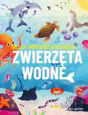 Zwierzęta wodne. Moja pierwsza książka. Autor: Eliza Jeffery. Dadada.pl Okładka książki Zwierzęta wodne. Moja pierwsza książka