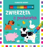 Zwierzęta z podwórka. Flamaster wodny. Autor: Opracowanie zbiorowe. Dadada.pl Okładka książki Zwierzęta z podwórka. Flamaster wodny