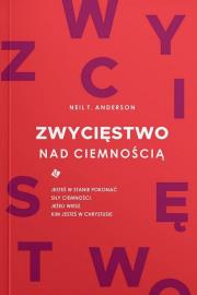 Zwycięstwo nad ciemnością. Autor: Anderson Neil T.. Dadada.pl Okładka książki Zwycięstwo nad ciemnością