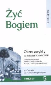 Żyć Bogiem 5. Autor: o. Gabriel. Dadada.pl Okładka książki Żyć Bogiem 5