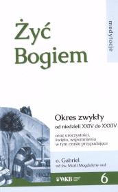 Żyć Bogiem 6. Autor: o. Gabriel. Dadada.pl Okładka książki Żyć Bogiem 6
